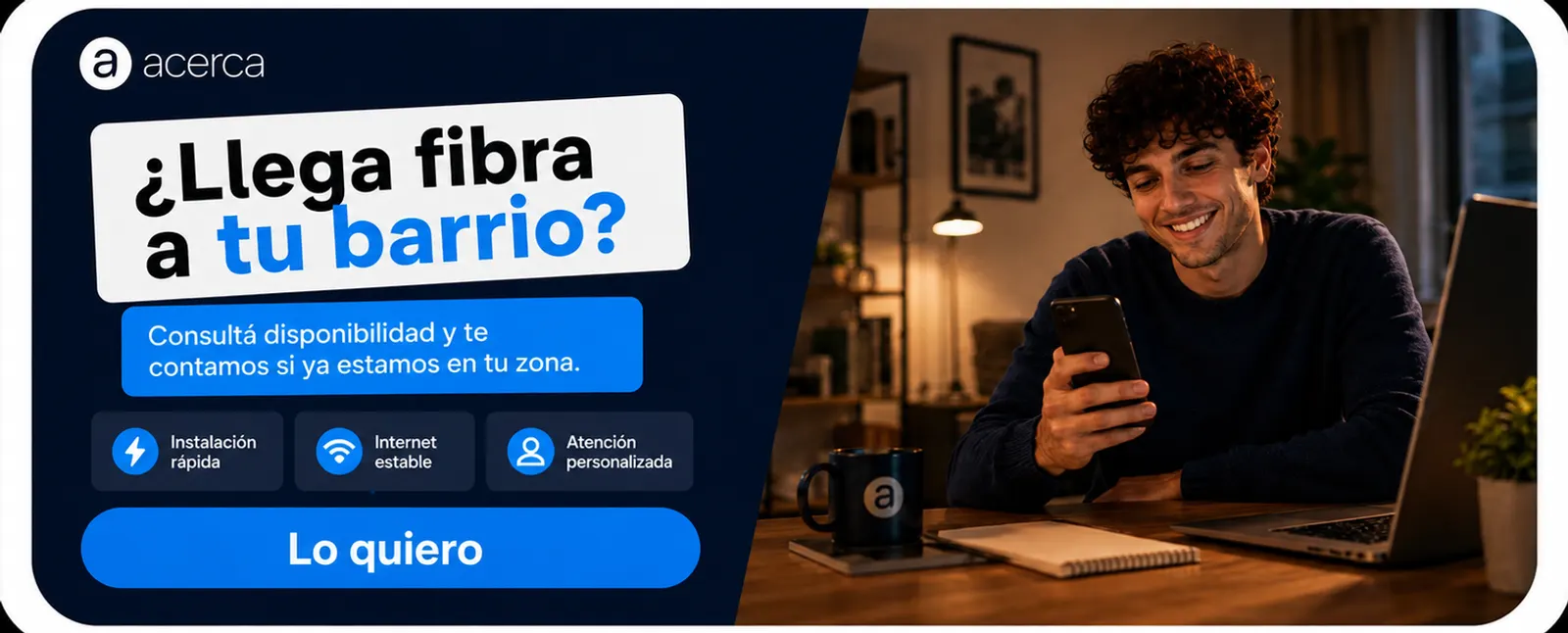 ¿Llega fibra a tu barrio? Consultá disponibilidad.